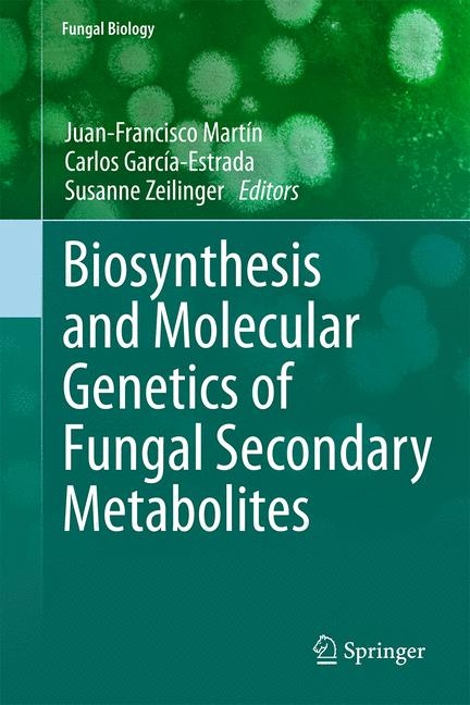 Biosynthesis and Molecular Genetics of Fungal Secondary Metabolites - 