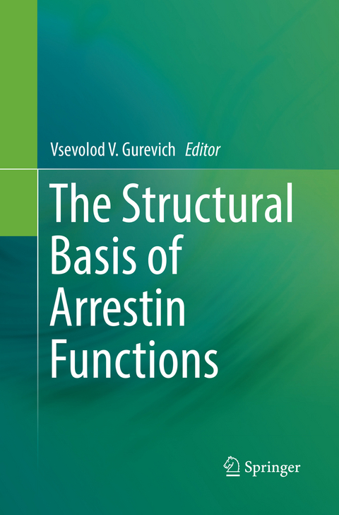 The Structural Basis of Arrestin Functions - 