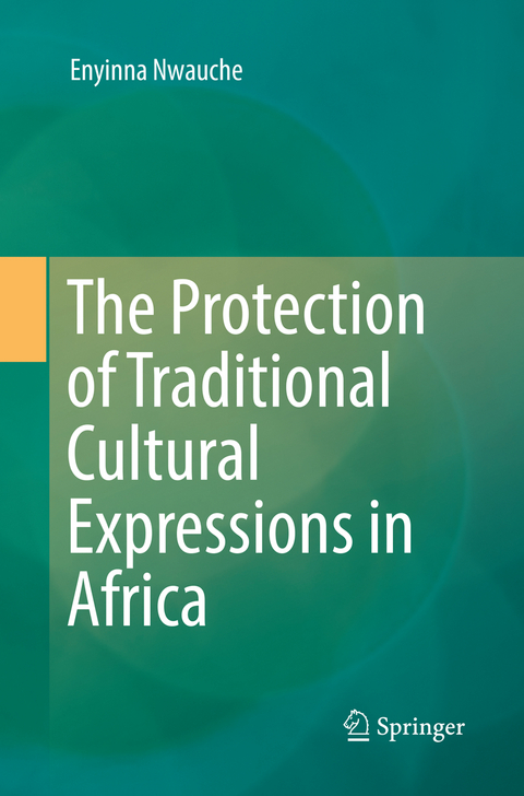 The Protection of Traditional Cultural Expressions in Africa - Enyinna Nwauche