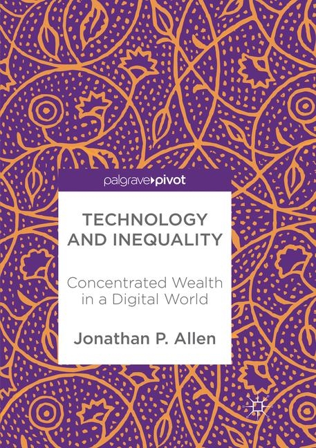 Technology and Inequality - Jonathan P. Allen