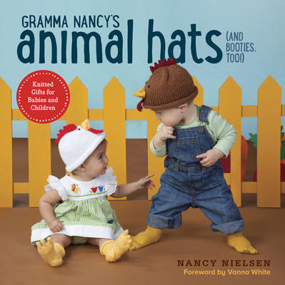 Gramma Nancy's Animal Hats (and Booties, Too!) -  Nancy Nielsen