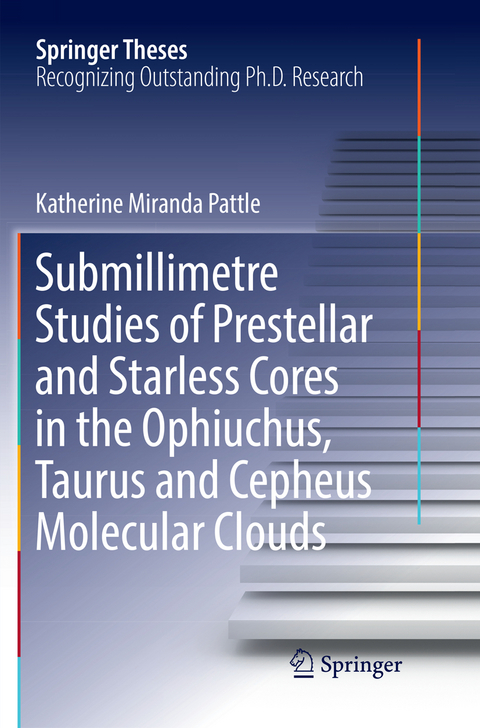 Submillimetre Studies of Prestellar and Starless Cores in the Ophiuchus, Taurus and Cepheus Molecular Clouds - Katherine Miranda Pattle