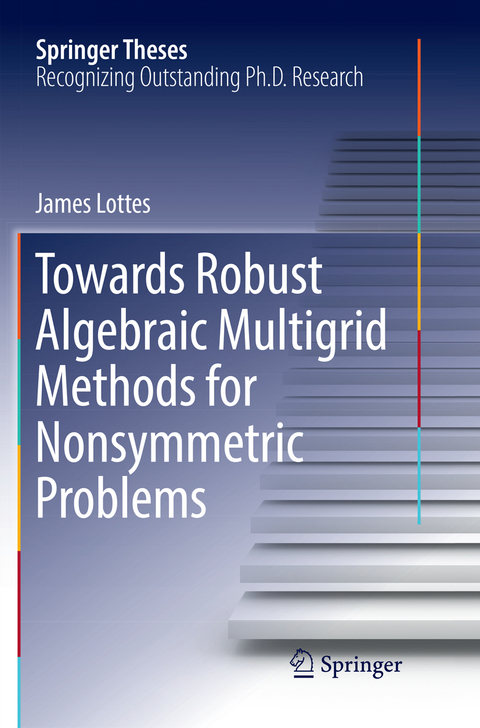 Towards Robust Algebraic Multigrid Methods for Nonsymmetric Problems - James Lottes