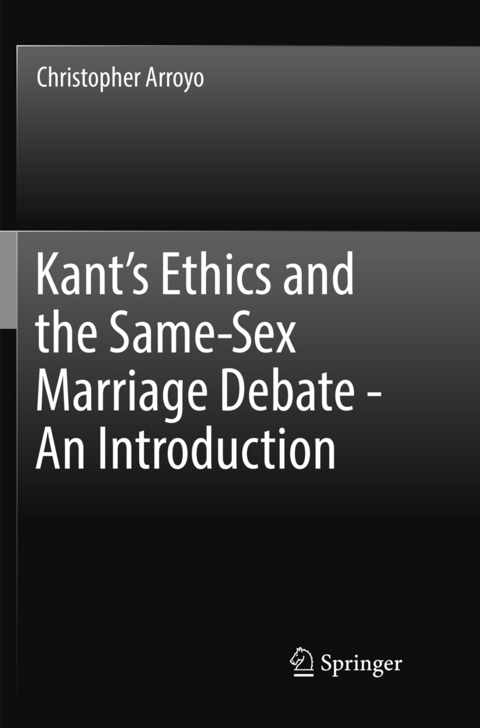 Kant’s Ethics and the Same-Sex Marriage Debate - An Introduction - Christopher Arroyo