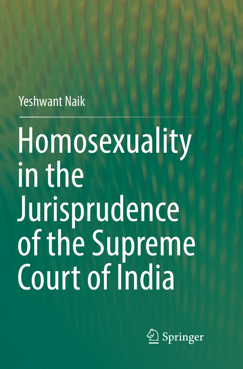 Homosexuality in the Jurisprudence of the Supreme Court of India - Yeshwant Naik