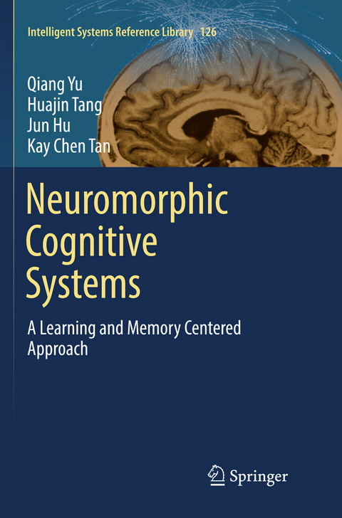 Neuromorphic Cognitive Systems - Qiang Yu, Huajin Tang, Jun Hu, Kay Tan Chen