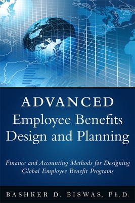 Employee Benefits Design and Planning -  Bashker D. Biswas