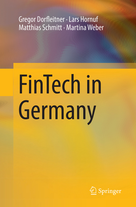 FinTech in Germany - Gregor Dorfleitner, Lars Hornuf, Matthias Schmitt, Martina Weber