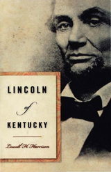 Lincoln of Kentucky - Lowell H. Harrison