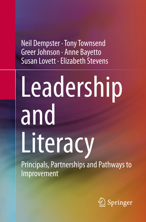 Leadership and Literacy - Neil Dempster, Tony Townsend, Greer Johnson, Anne Bayetto, Susan Lovett, Elizabeth Stevens