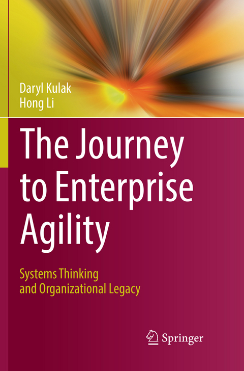 The Journey to Enterprise Agility - Daryl Kulak, Hong Li