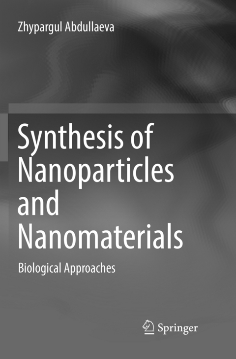 Synthesis of Nanoparticles and Nanomaterials - Zhypargul Abdullaeva