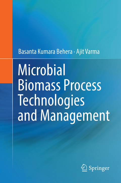 Microbial Biomass Process Technologies and Management - Basanta Kumara Behera, Ajit Varma