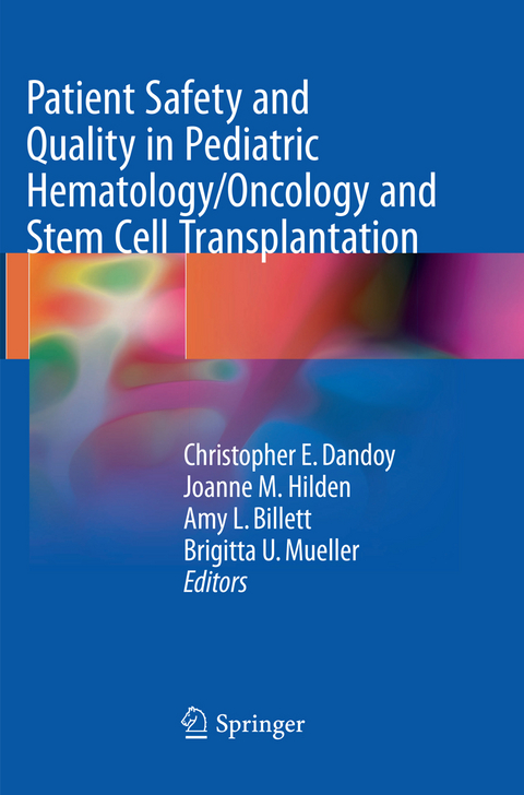 Patient Safety and Quality in Pediatric Hematology/Oncology and Stem Cell Transplantation - 