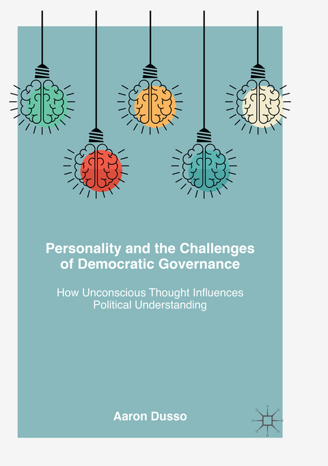 Personality and the Challenges of Democratic Governance - Aaron Dusso