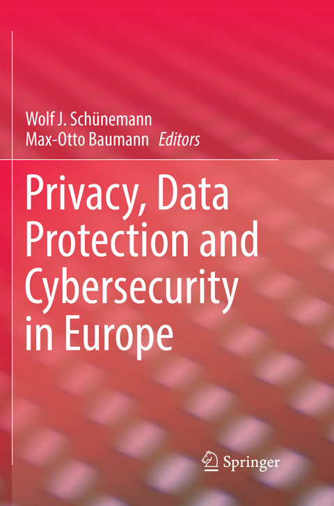 Privacy, Data Protection and Cybersecurity in Europe - 