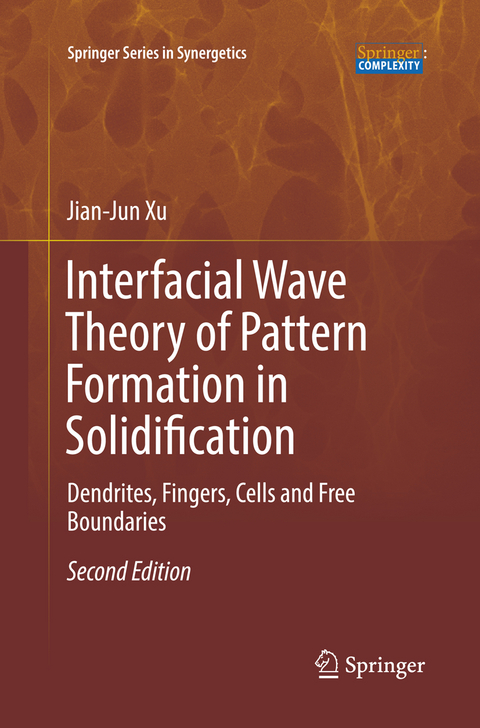 Interfacial Wave Theory of Pattern Formation in Solidification - Jian-Jun Xu