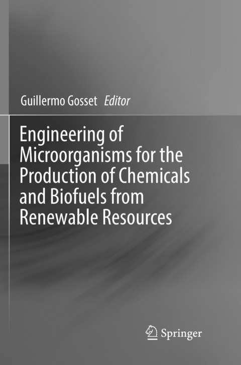 Engineering of Microorganisms for the Production of Chemicals and Biofuels from Renewable Resources - 