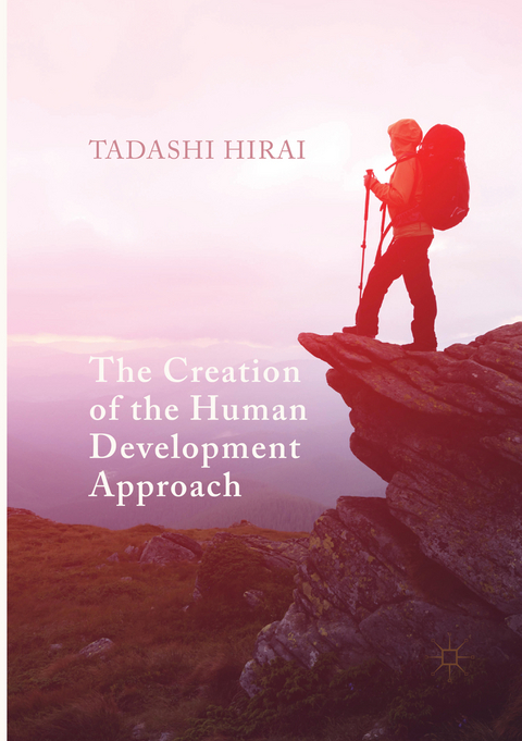 The Creation of the Human Development Approach - Tadashi Hirai