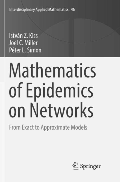 Mathematics of Epidemics on Networks - István Z. Kiss, Joel C. Miller, Péter L. Simon