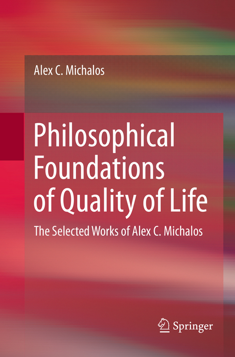 Philosophical Foundations of Quality of Life - Alex C. Michalos