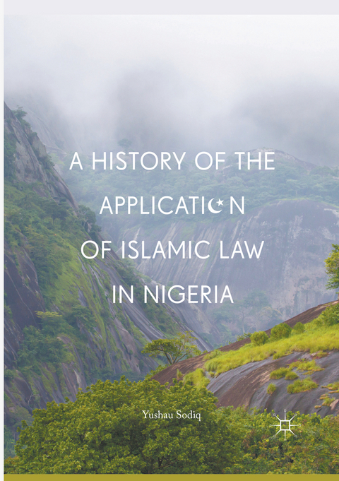 A History of the Application of Islamic Law in Nigeria - Yushau Sodiq