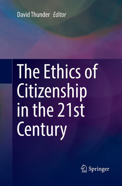 The Ethics of Citizenship in the 21st Century - 