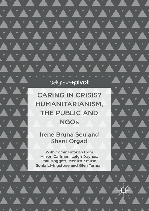 Caring in Crisis? Humanitarianism, the Public and NGOs - Irene Bruna Seu, Shani Orgad