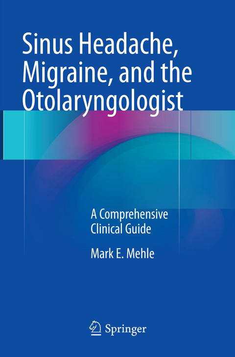 Sinus Headache, Migraine, and the Otolaryngologist - 