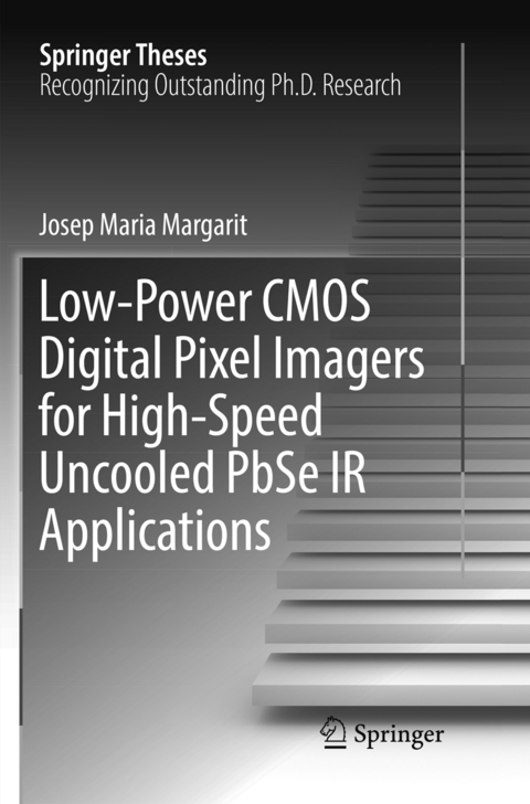 Low-Power CMOS Digital Pixel Imagers for High-Speed Uncooled PbSe IR Applications - Josep Maria Margarit