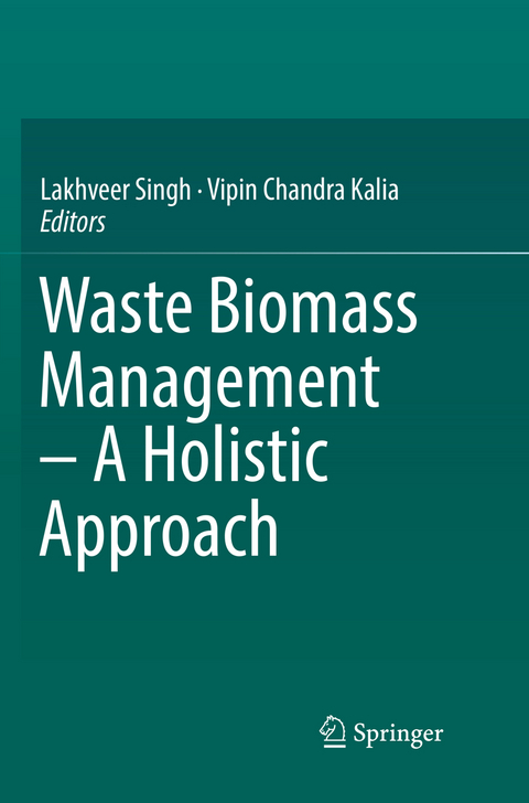 Waste Biomass Management – A Holistic Approach - 