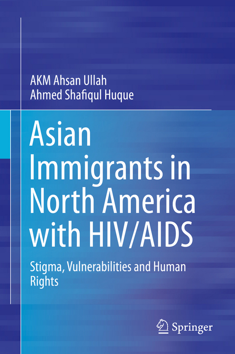 Asian Immigrants in North America with HIV/AIDS - Akm Ahsan Ullah, Ahmed Shafiqul Huque