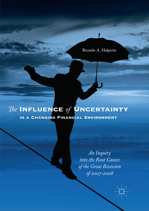 The Influence of Uncertainty in a Changing Financial Environment - Ricardo A. Halperin