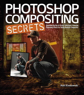 Photoshop Compositing Secrets -  Matt Kloskowski