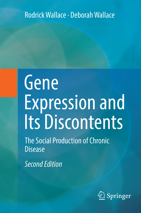 Gene Expression and Its Discontents - Rodrick Wallace, Deborah Wallace