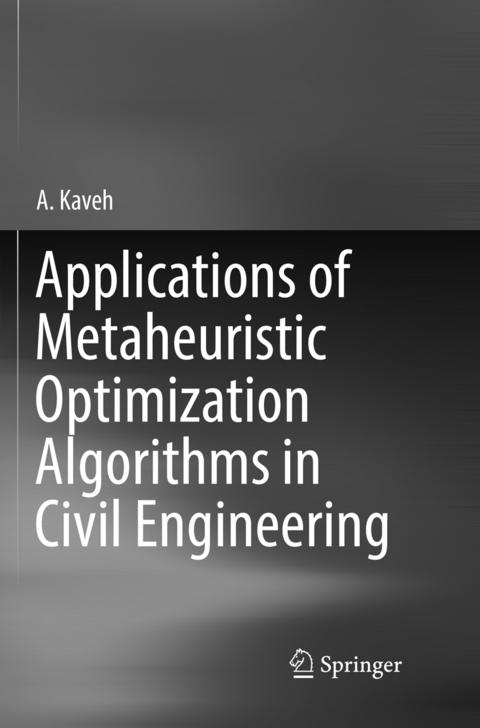 Applications of Metaheuristic Optimization Algorithms in Civil Engineering - A. Kaveh