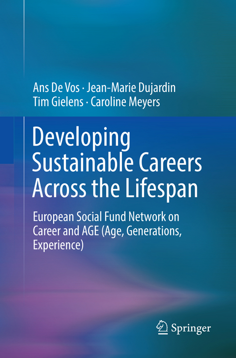 Developing Sustainable Careers Across the Lifespan - Ans De Vos, Jean-Marie Dujardin, Tim Gielens, Caroline Meyers