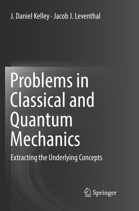 Problems in Classical and Quantum Mechanics - J. Daniel Kelley, Jacob J. Leventhal