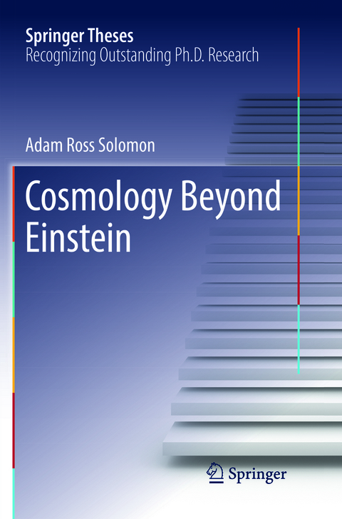 Cosmology Beyond Einstein - Adam Ross Solomon