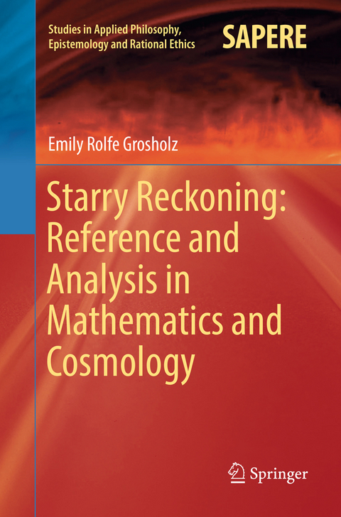 Starry Reckoning: Reference and Analysis in Mathematics and Cosmology - Emily Rolfe Grosholz