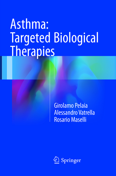 Asthma: Targeted Biological Therapies - Girolamo Pelaia, Alessandro Vatrella, Rosario Maselli