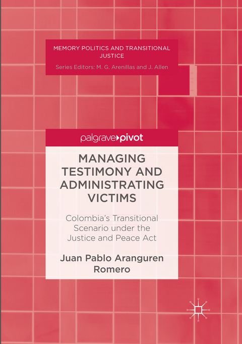 Managing Testimony and Administrating Victims - Juan Pablo Aranguren Romero