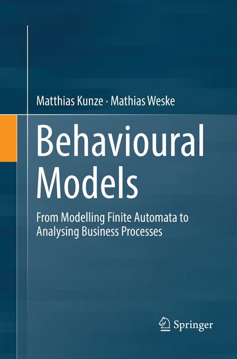 Behavioural Models - Matthias Kunze, Mathias Weske