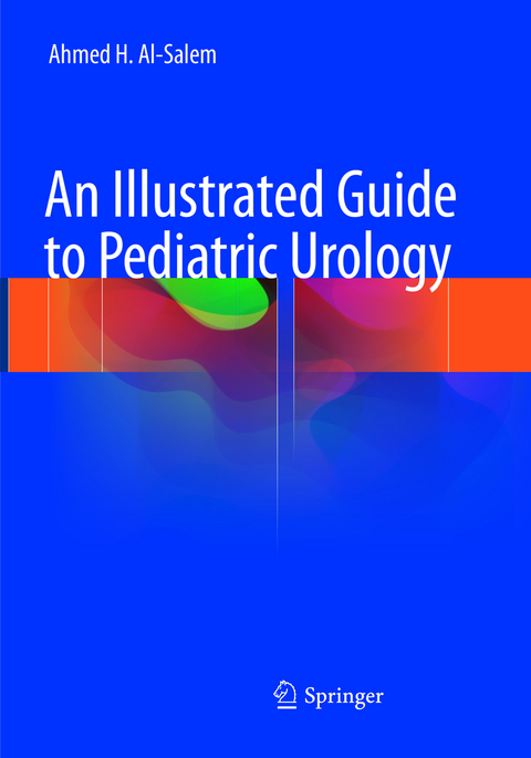 An Illustrated Guide to Pediatric Urology - Ahmed H. Al-Salem