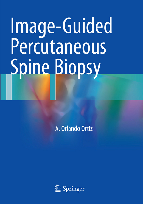 Image-Guided Percutaneous Spine Biopsy - A. Orlando Ortiz