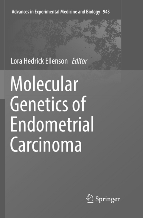 Molecular Genetics of Endometrial Carcinoma - 