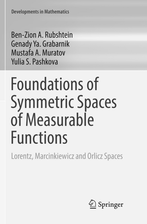 Foundations of Symmetric Spaces of Measurable Functions - Ben-Zion A. Rubshtein, Genady Ya. Grabarnik, Mustafa A. Muratov, Yulia S. Pashkova