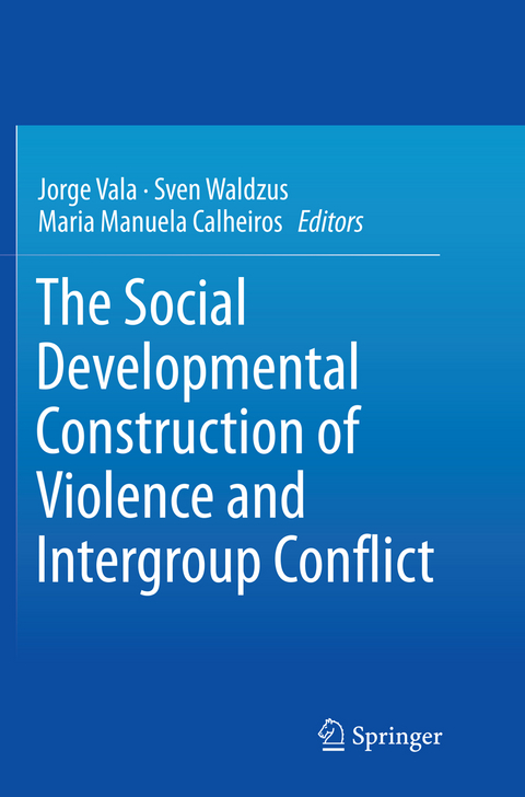 The Social Developmental Construction of Violence and Intergroup Conflict - 