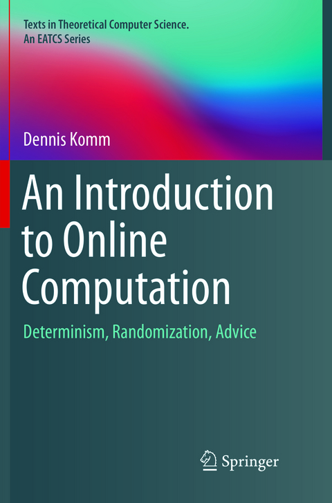 An Introduction to Online Computation - Dennis Komm