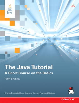 Java Tutorial, The -  Raymond Gallardo,  Sowmya Kannan,  Sharon Biocca Zakhour